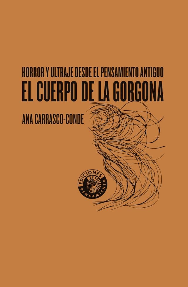El cuerpo de la Gorgona. Horror y ultraje desde el pensamiento antiguo