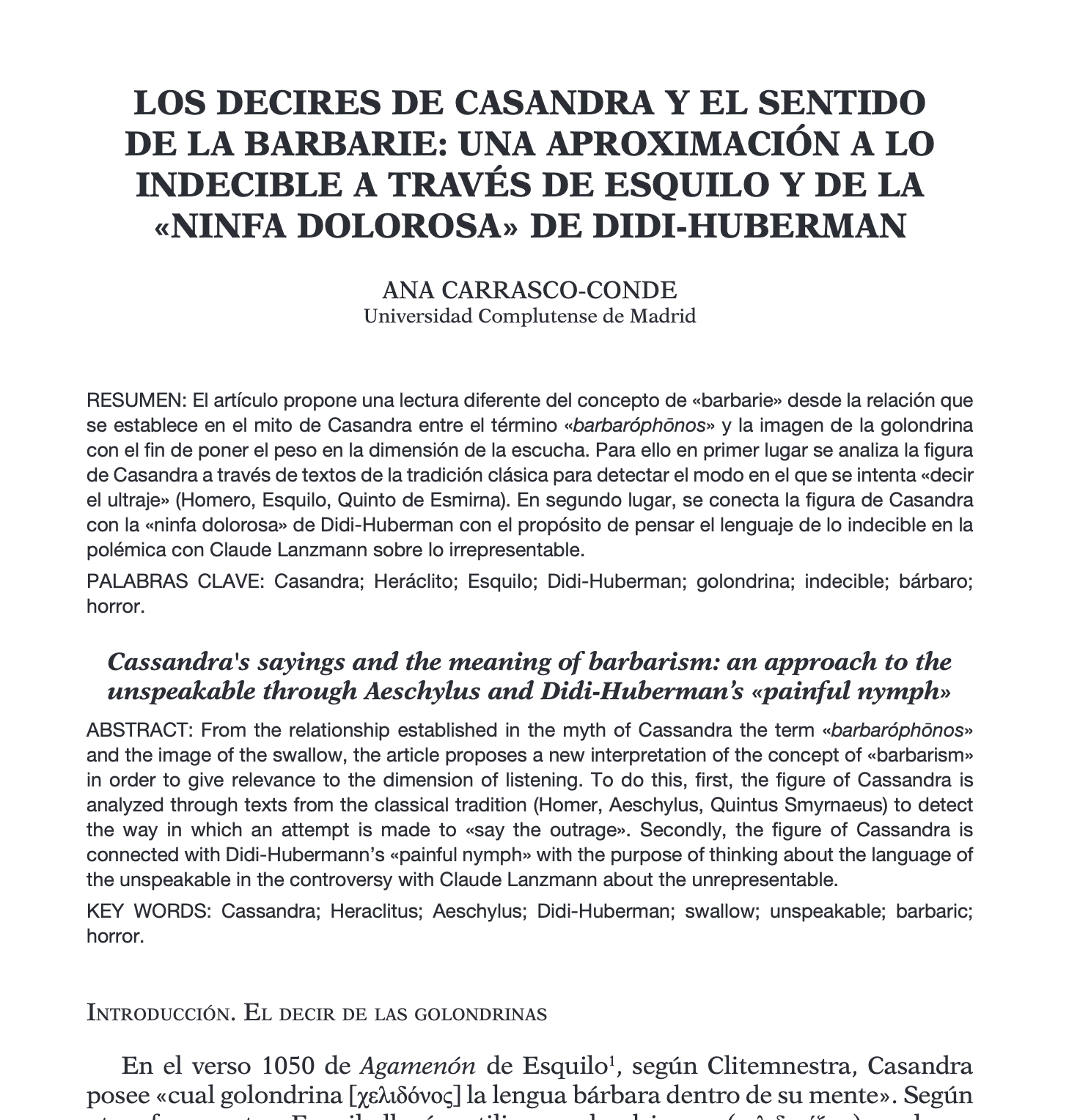 Los decires de Casandra y el sentido de la barbarie: una aproximación a lo indecible a través de Esquilo y de la «ninfa dolorosa» de Didi-Huberman
| Pensamiento. Revista de Investigación e Información Filosófica